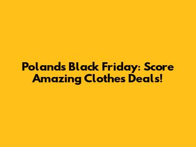 Poland's Black Friday: Score Amazing Clothes Deals!