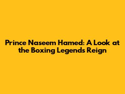 Prince Naseem Hamed: A Look at the Boxing Legend's Reign