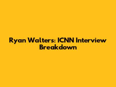 Ryan Walters: ICNN Interview Breakdown