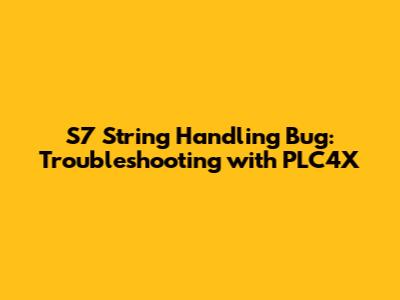 S7 String Handling Bug: Troubleshooting with PLC4X