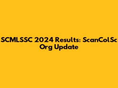 SCMLSSC 2024 Results: ScanColSc Org Update