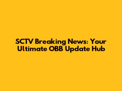 SCTV Breaking News: Your Ultimate OBB Update Hub