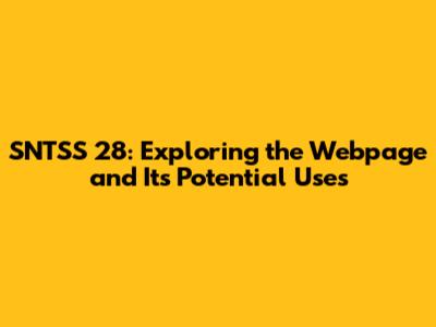 SNTSS 28: Exploring the Webpage and Its Potential Uses