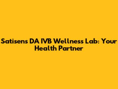 Satisens DA IVB Wellness Lab: Your Health Partner