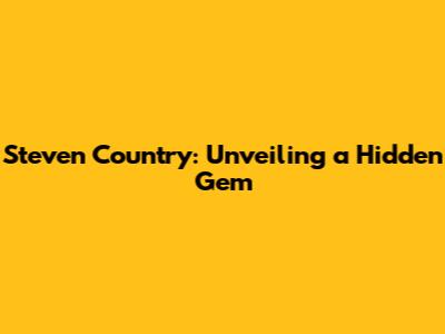 Steven Country: Unveiling a Hidden Gem
