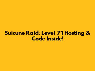 Suicune Raid: Level 71 Hosting & Code Inside!