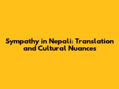 Sympathy in Nepali: Translation and Cultural Nuances