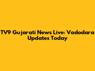 TV9 Gujarati News Live: Vadodara Updates Today