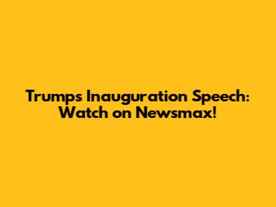 Trump's Inauguration Speech: Watch on Newsmax!