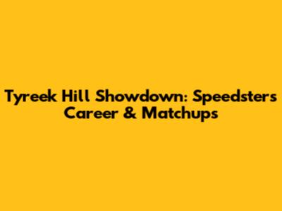 Tyreek Hill Showdown: Speedster's Career & Matchups