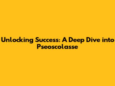 Unlocking Success: A Deep Dive into Pseoscolasse