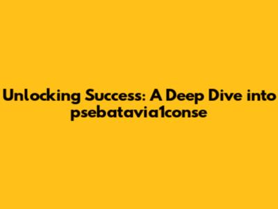 Unlocking Success: A Deep Dive into psebatavia1conse
