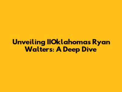 Unveiling IIOklahoma's Ryan Walters: A Deep Dive