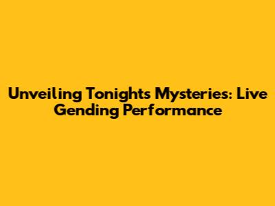Unveiling Tonight's Mysteries: Live Gending Performance