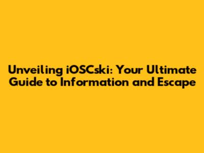 Unveiling iOSCski: Your Ultimate Guide to Information and Escape