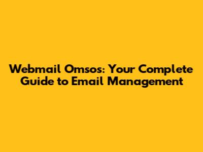 Webmail Omsos: Your Complete Guide to Email Management