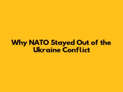 Why NATO Stayed Out of the Ukraine Conflict