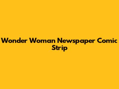 Wonder Woman Newspaper Comic Strip