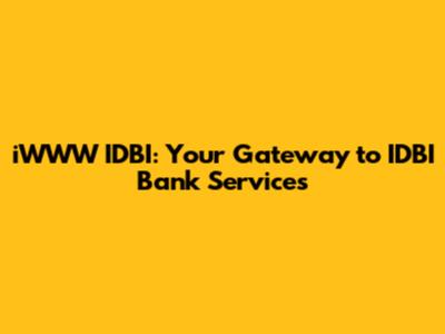 iWWW IDBI: Your Gateway to IDBI Bank Services